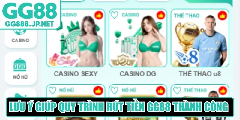 Những lưu ý giúp quy trình rút tiền GG88 thành công ngay lần đầu